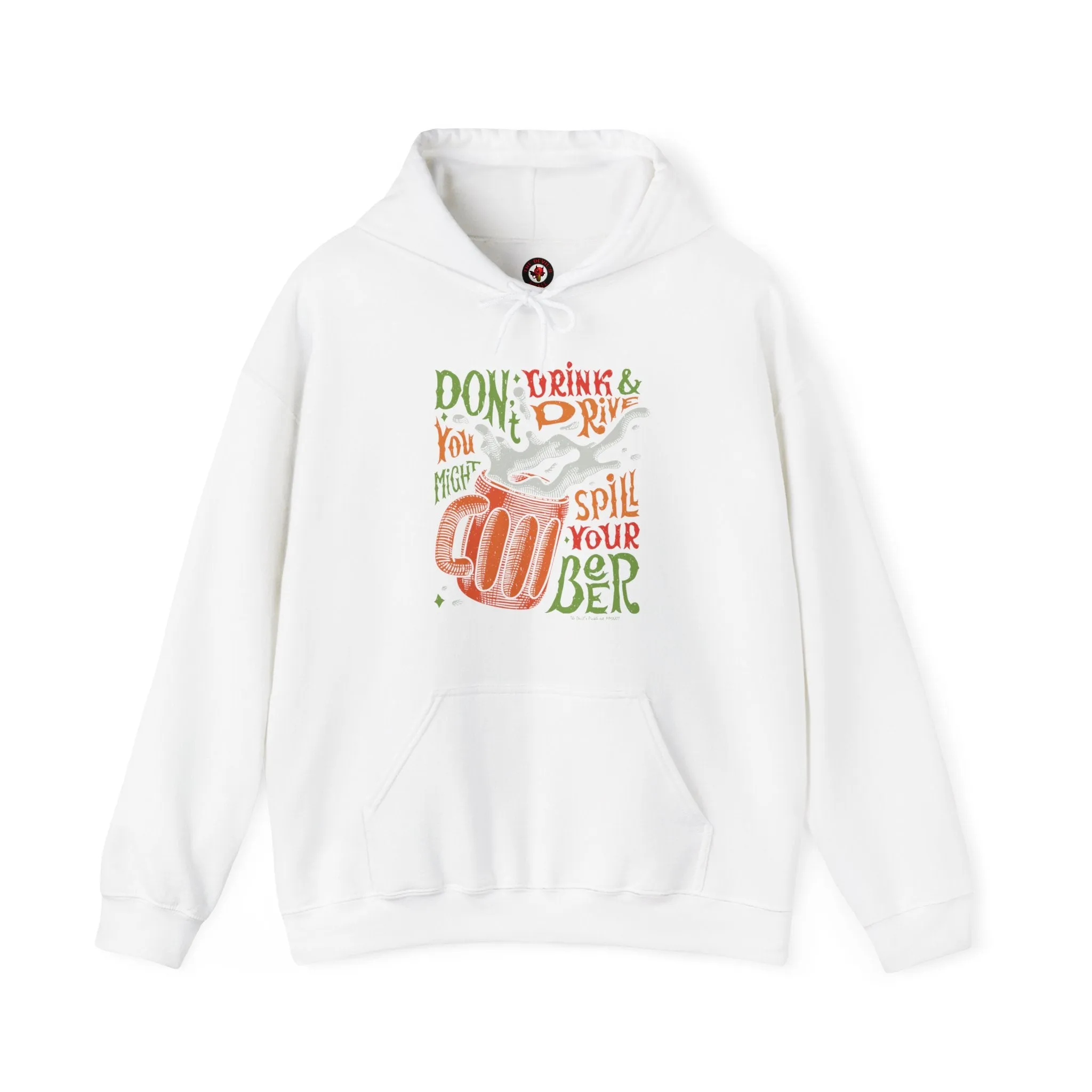 Don't Drink and Drive Hooded Sweatshirt