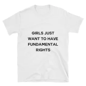 "Girls Just Want To Have Fundamental Rights" T-Shirt